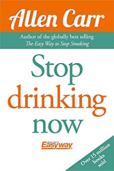 Allen carr-stop drinking and alcohol abuse now