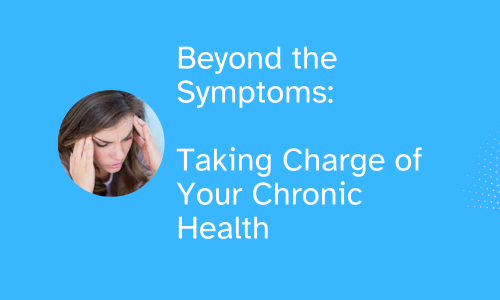 beyond the symptms of chronic diseases