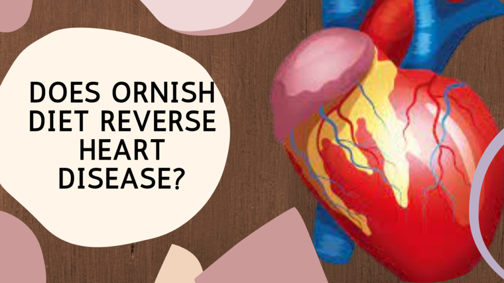 does dean ornish diet reverse heart disease