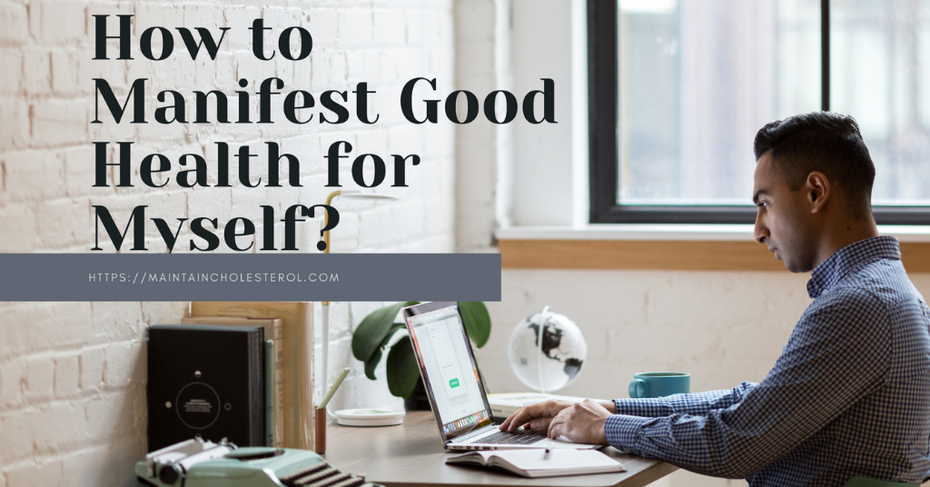 how to manifest good health for yourself